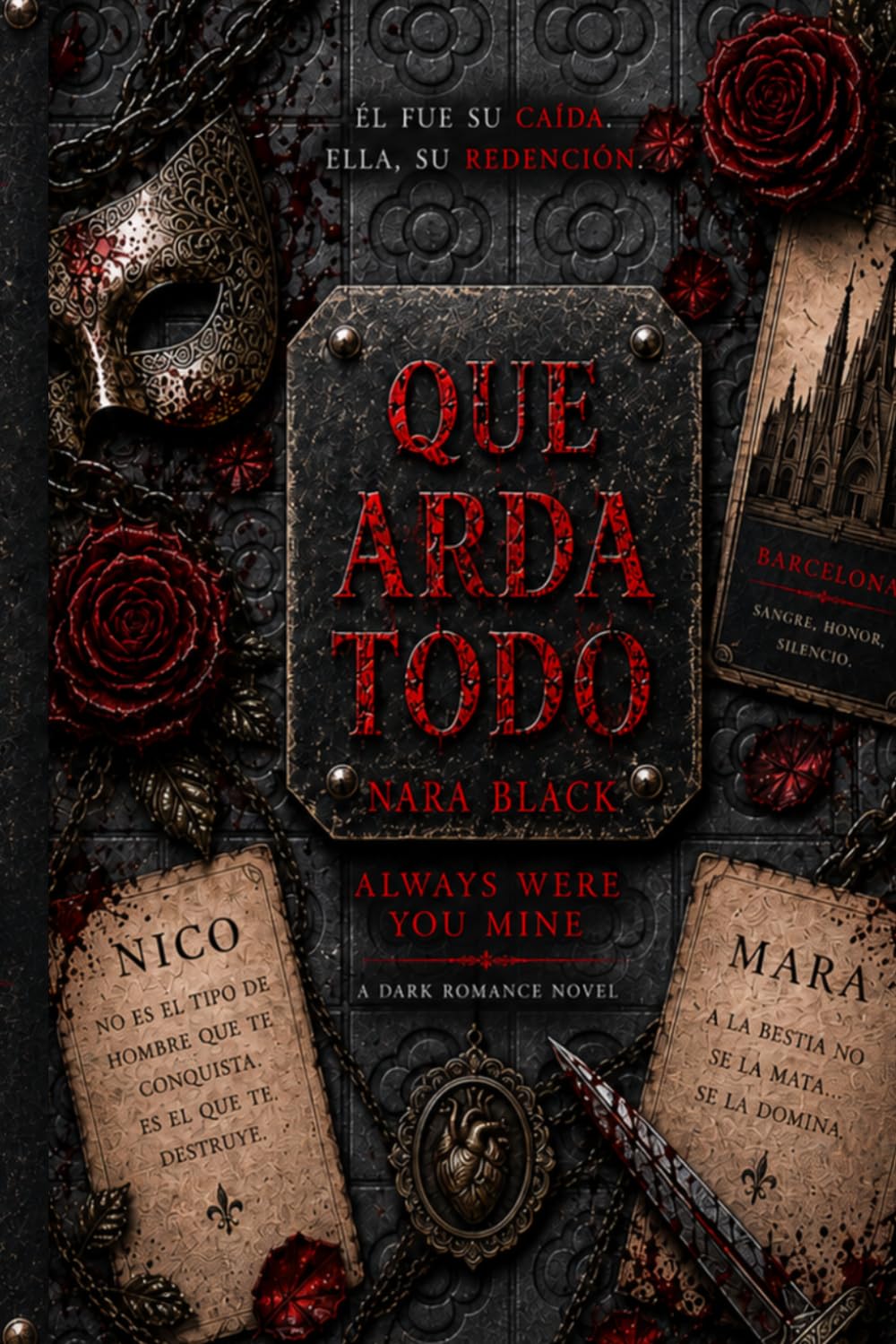 Libro: Que Arda Todo: Always were you mine