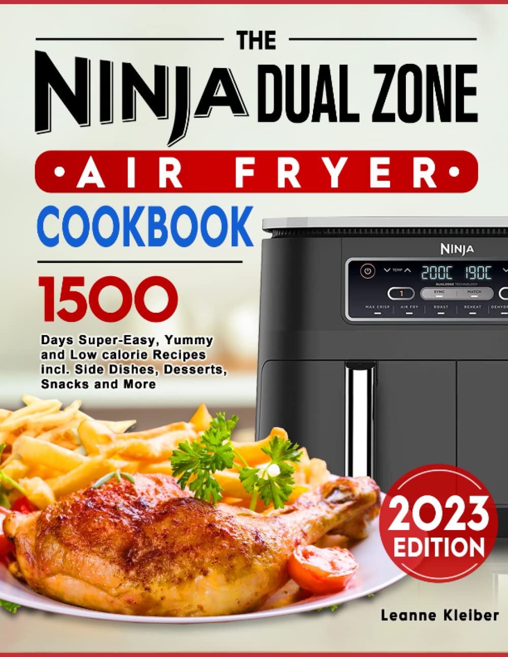 Libro: The 2023 Ninja Dual Zone Air Fryer Cookbook: 1500 Days Super-Easy, Yummy and Low calorie Recipes incl. Side Dishes, Desserts, Snacks and More