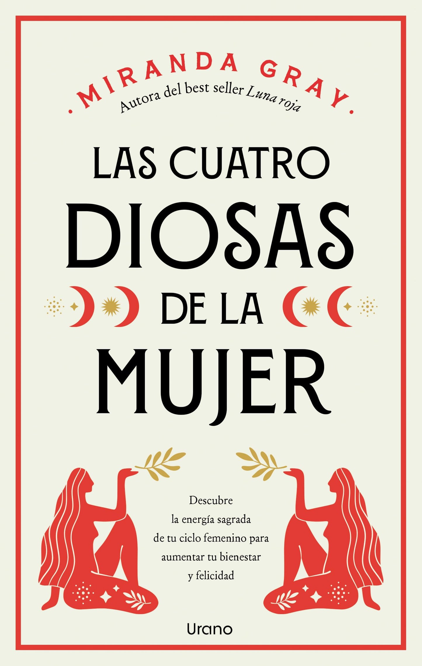 Libro: Las cuatro diosas de la mujer: Conecta con las energías y dones sagrados de tu ciclo femenino para crear bienestar y felicidad (Spanish Edition)