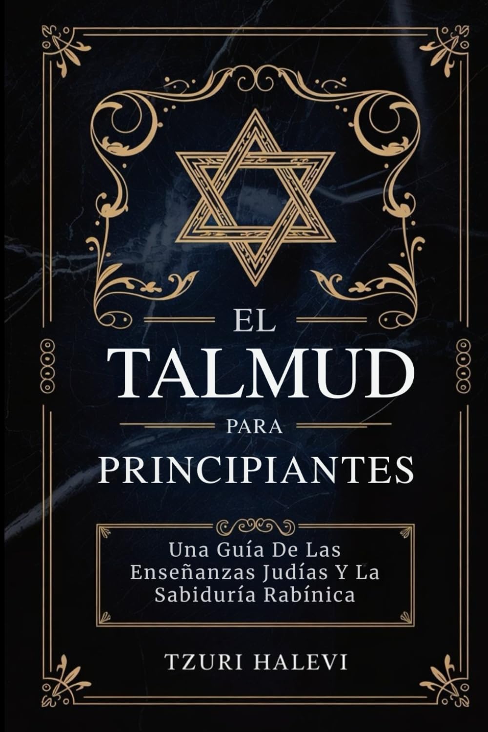 Libro: EL TALMUD PARA PRINCIPIANTES: Una Guía De Las Enseñanzas Judías Y La Sabiduría Rabínica