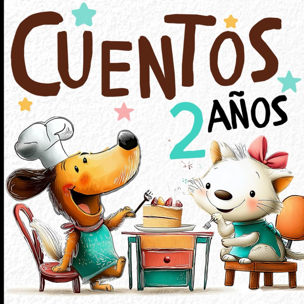 Libro: CUENTOS 2 AÑOS: CUENTOS CORTOS ILUSTRADOS PARA BEBÉS, PRIMERAS HISTORIAS PARA DESARROLLAR EL HABLA Y LA ATENCIÓN (Spanish Edition)