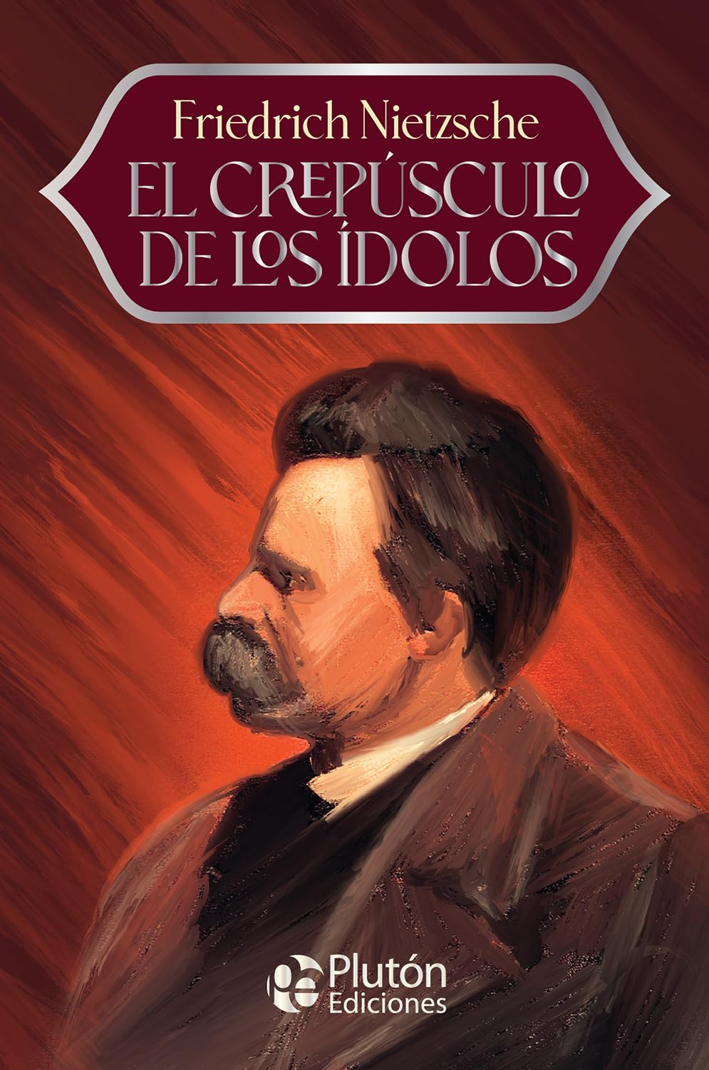 Libro: El crepúsculo de los ídolos (Colección Eterna - Aniversario 15 Años)