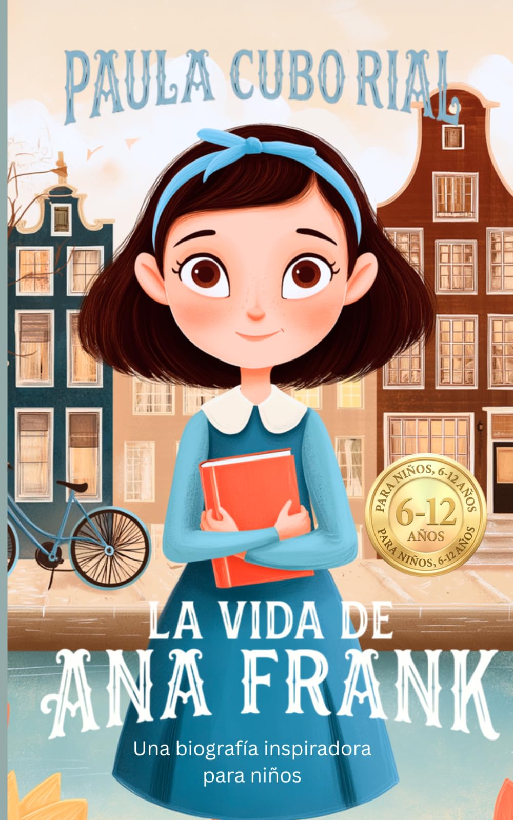 Libro: La Vida de Ana Frank: Biografías inspiradoras contadas para niños, istoria educativa sobre la Segunda Guerra Mundial explicada para niños pequeños | ... Historia para Niños (Spanish Edition)