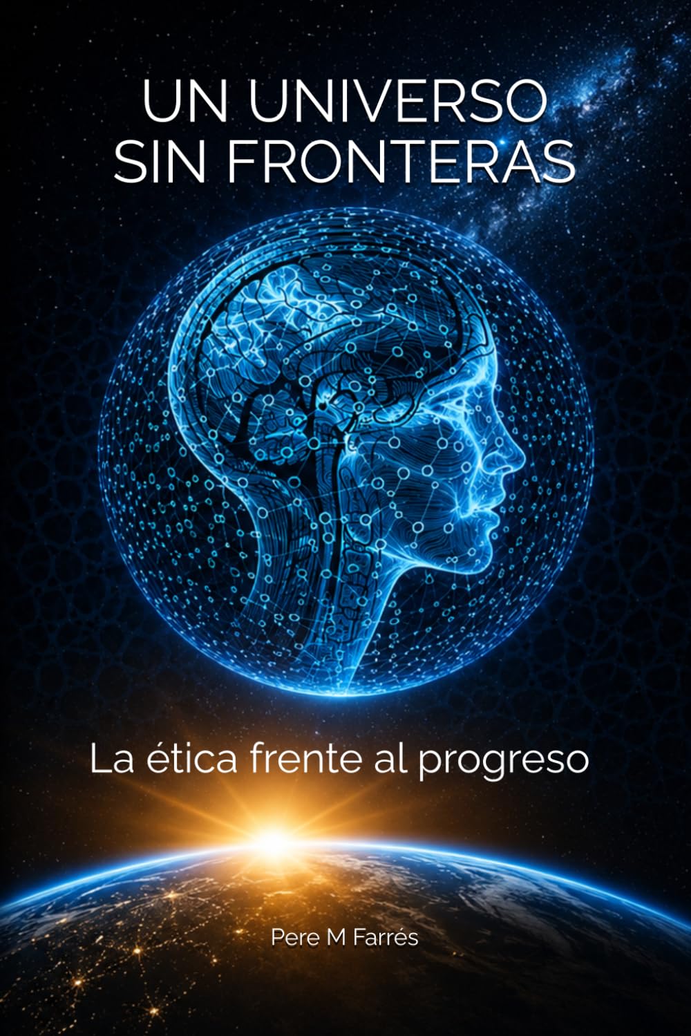 Libro: Un Universo sin Fronteras: La ética frente al progreso (Spanish Edition)