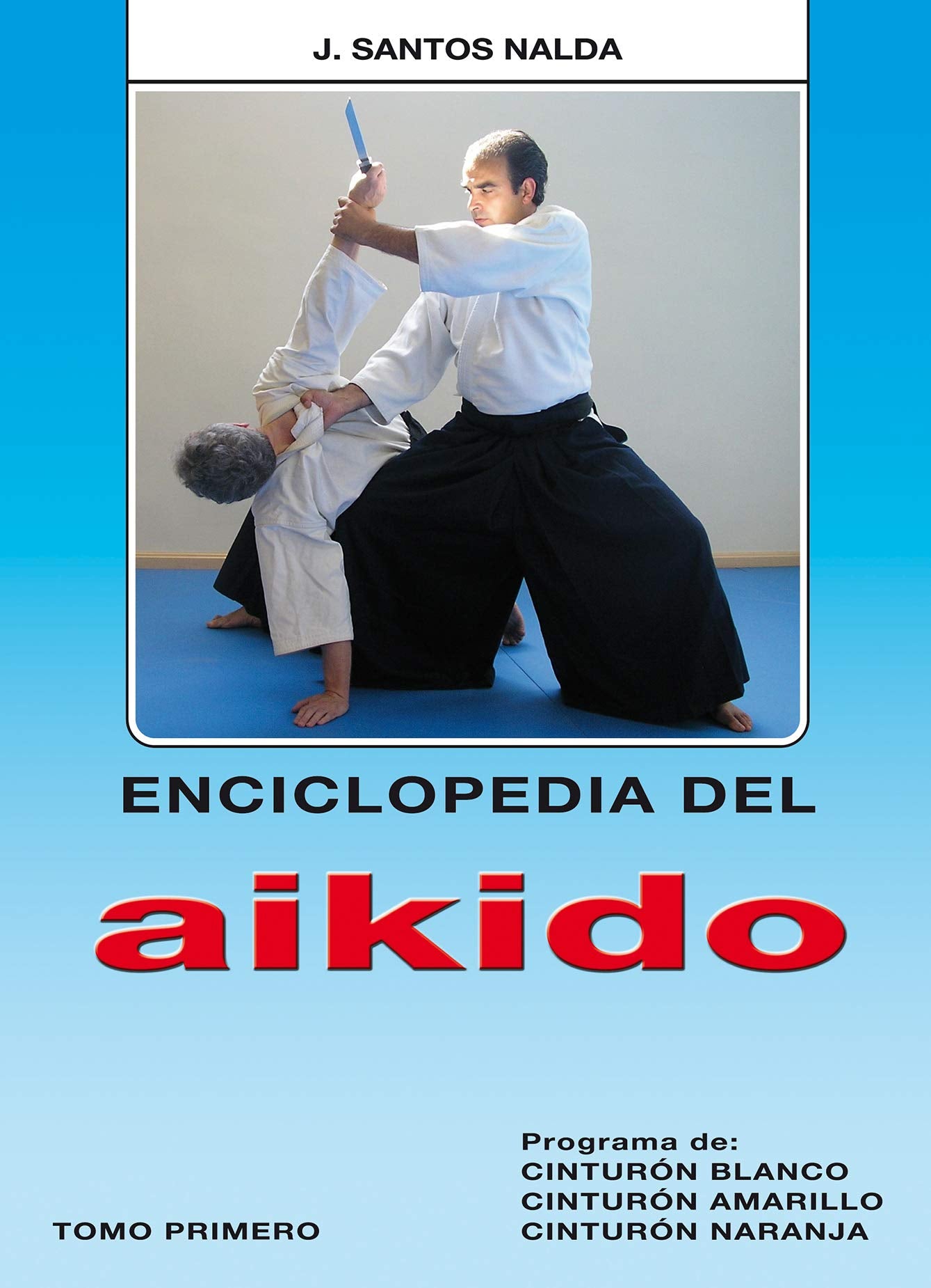 Libro: Enciclopedia del Aikido. Tomo primero (Spanish Edition)