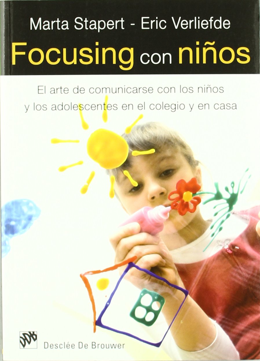 Libro: Focusing con niños: El arte de comunicarse con los niños y los adolescentes en el colegio y en casa