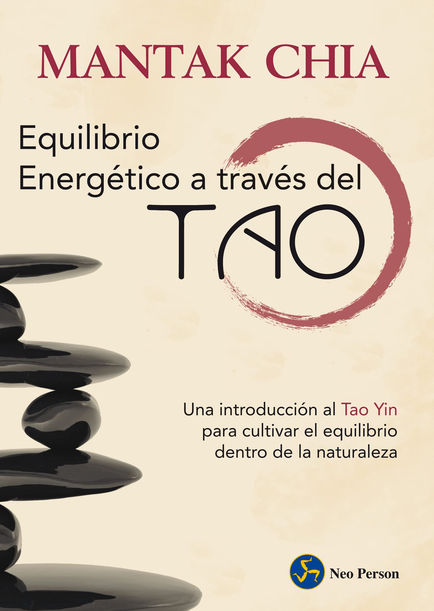 Libro: Equilibrio Energético A Través Del Tao. Una Introducción Al Tao Yin Para Cultivar El Equilibrio Dentro De La Naturaleza