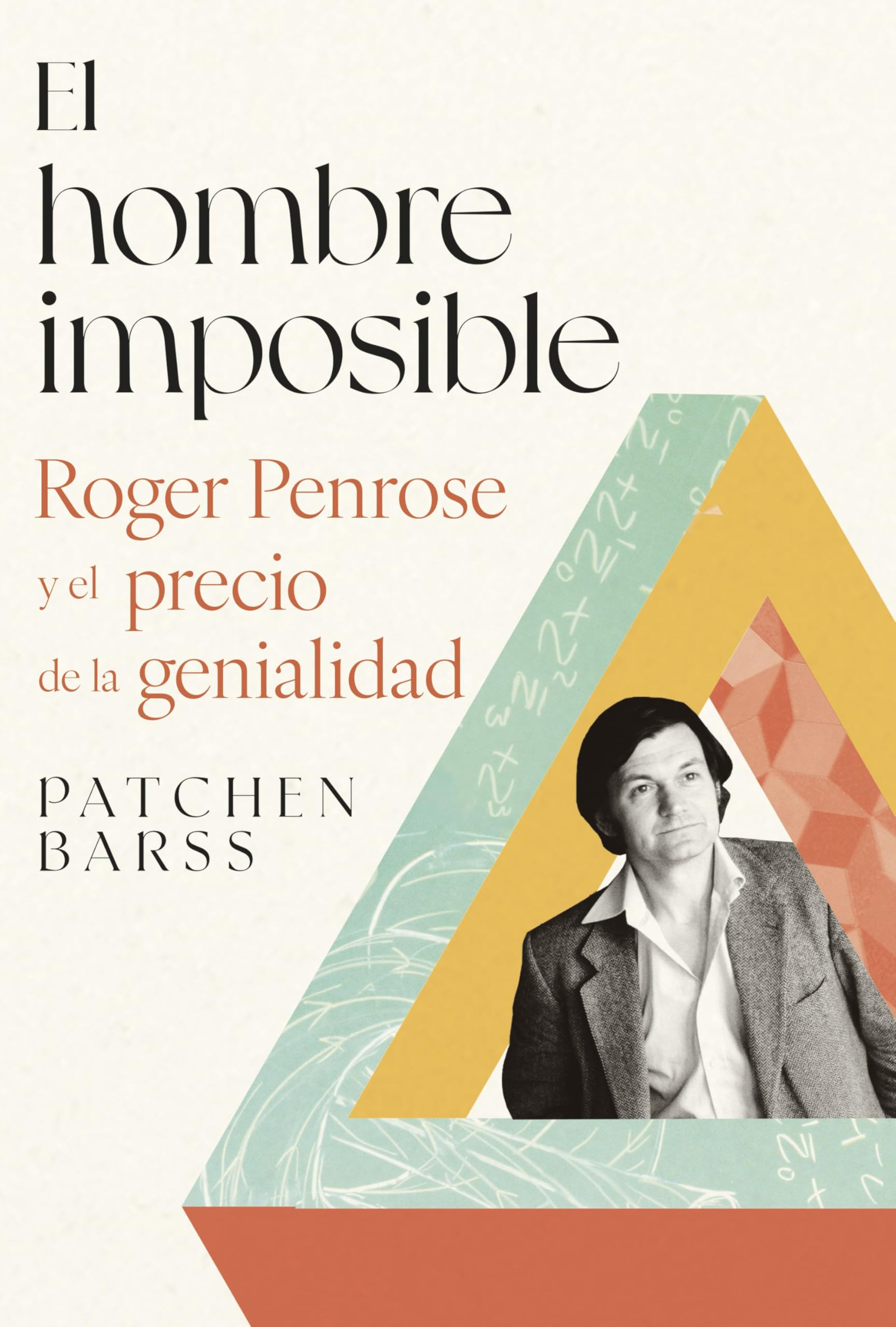 Libro: El hombre imposible: Roger Penrose y el precio de la genialidad
