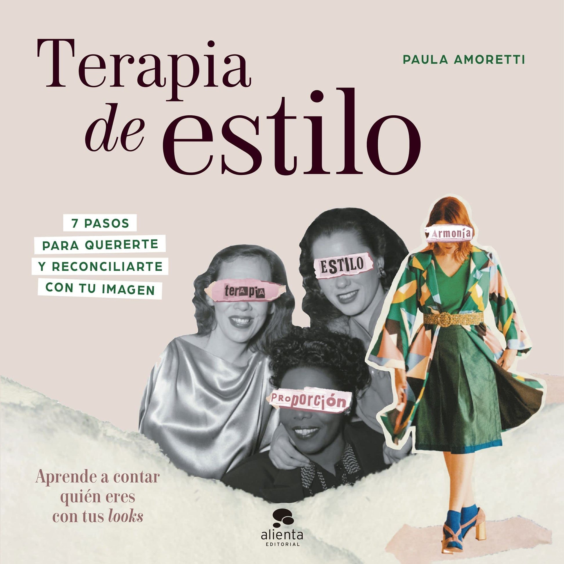 Libro: Terapia de estilo: 7 pasos para quererte y reconciliarte con tu imagen (Alienta)