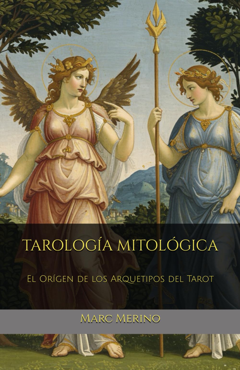 Libro: TAROLOGÍA MITOLÓGICA: El Orígen de los Arquetipos del Tarot