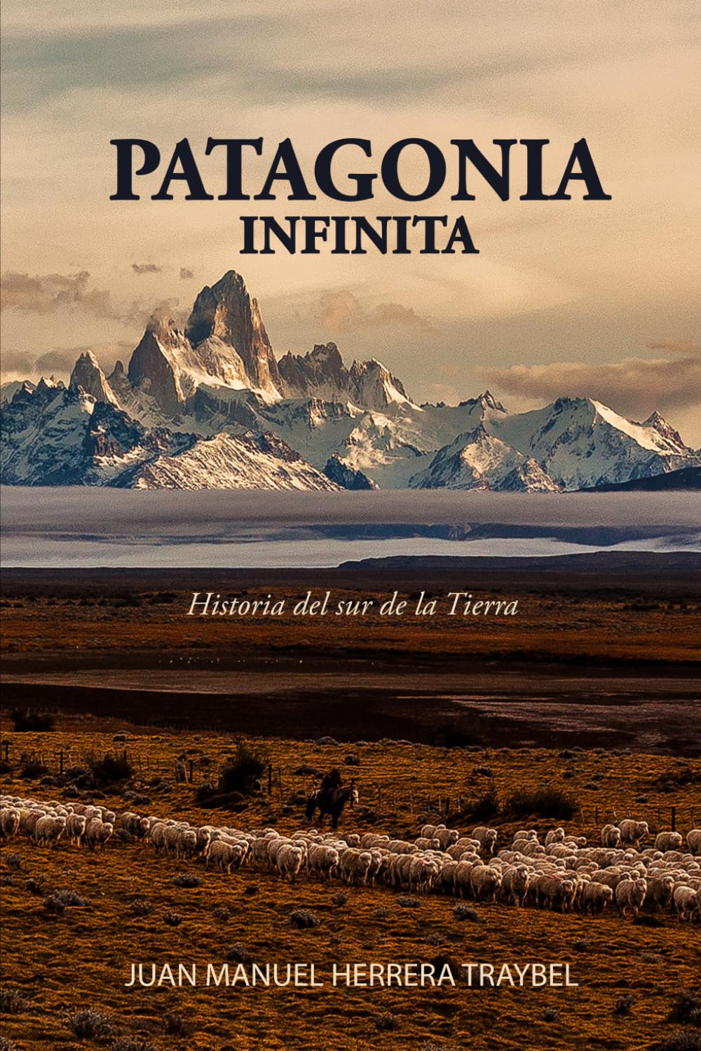 Libro: Patagonia Infinita: Historia del sur de la Tierra (Spanish Edition)