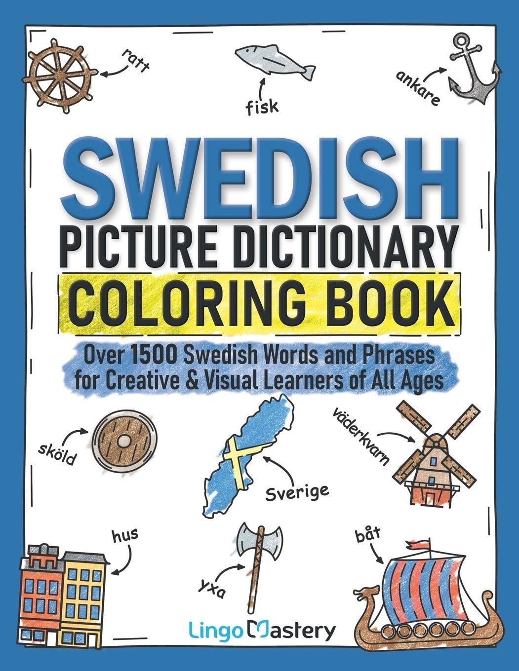 Libro: Swedish Picture Dictionary Coloring Book: Over 1500 Swedish Words and Phrases for Creative & Visual Learners of All Ages (Color and Learn)