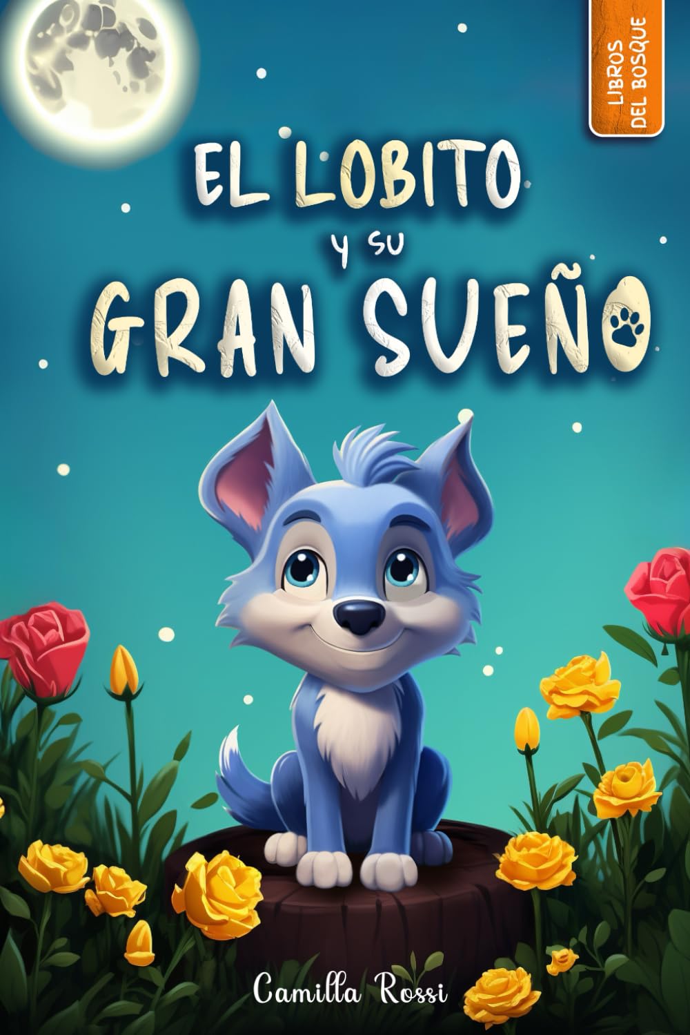 Libro: El lobito y su gran sueño: Libro infantil ilustrado (Las Aventuras del Pequeño Lobo Azul)