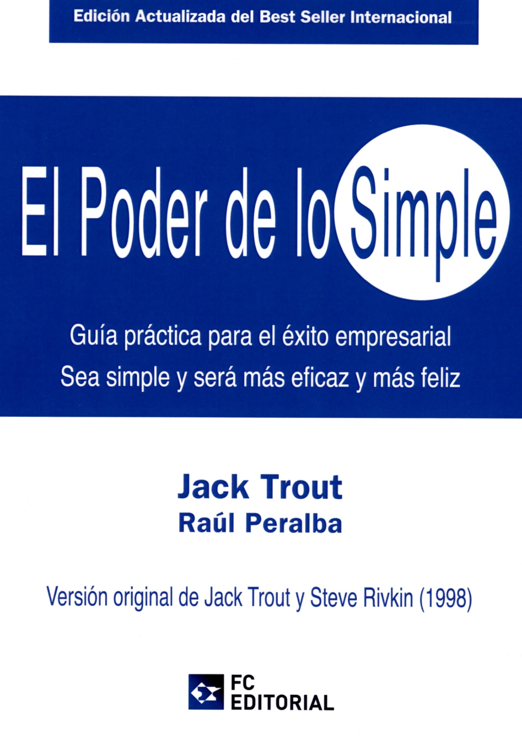 Libro: El Poder de lo Simple: Guía práctica para el éxito empresarial. Sea simple y será más eficaz y más feliz