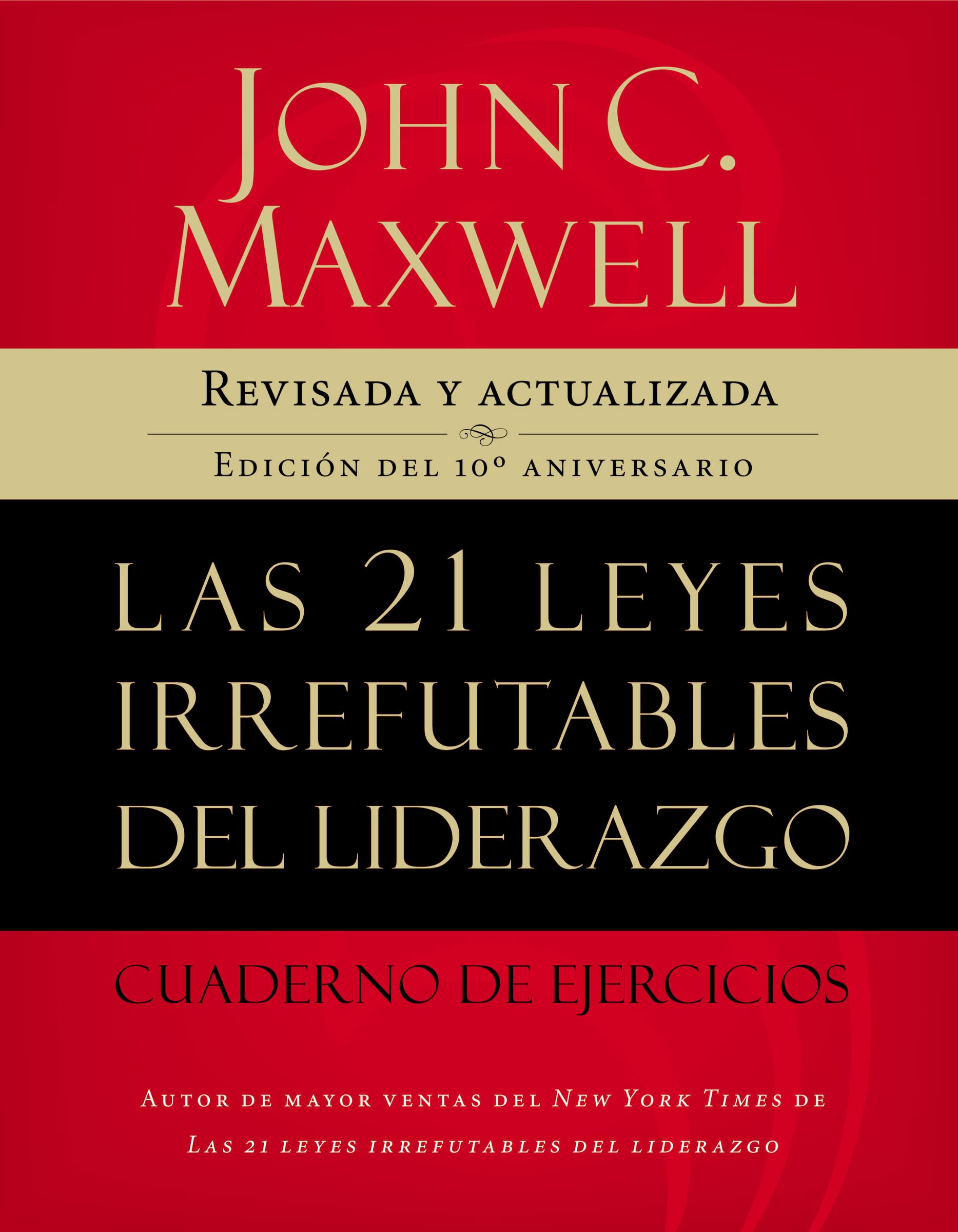 Libro: Las 21 leyes irrefutables del liderazgo, cuaderno de ejercicios: Revisado y actualizado