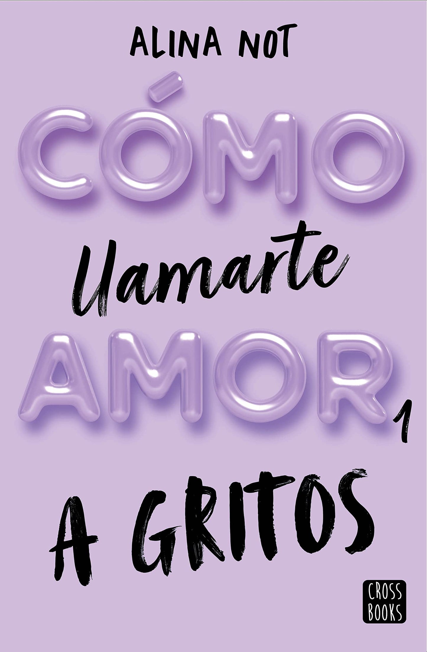 Libro: Cómo llamarte amor 1. A gritos