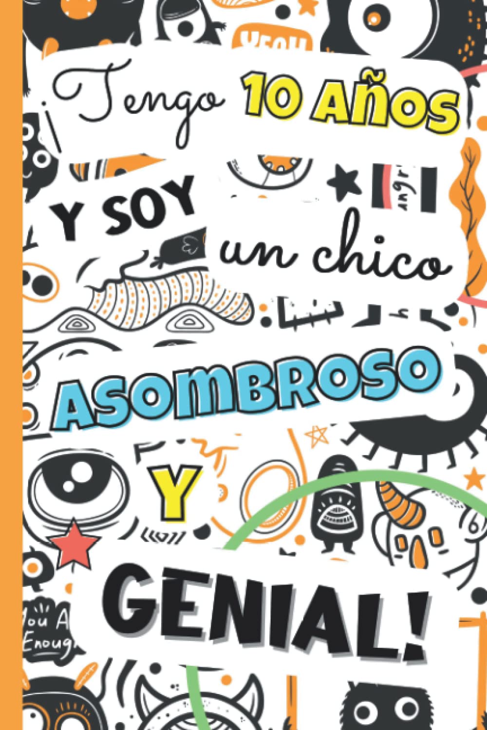 Libro: ¡Tengo 10 años y soy un chico asombroso y genial!: Libro 3 en 1: diario niño 10 años, cuaderno de gratitud para niños y diario secreto personal para ... de regalo de cumpleaños y navidad para chicos