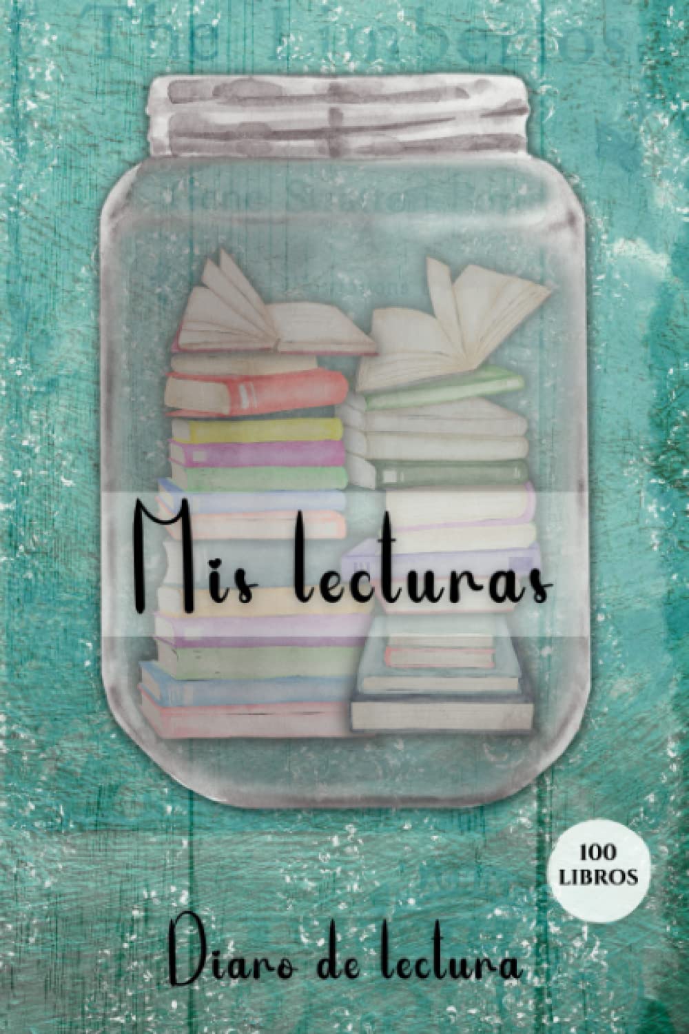 Libro: Mis lecturas: Diario de lectura, 100 Fichas de lectura, Lista de deseos, Calendario de lectura, Retos, Reseñas. Escribe todo sobre tus libros y autores favoritos (Spanish Edition)