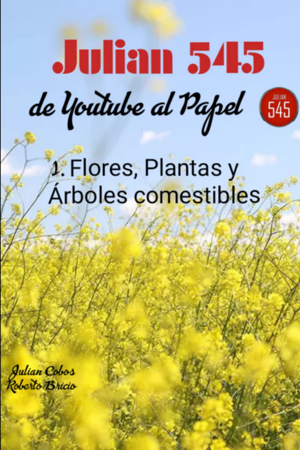 Libro: Julian 545, de YouTube al papel - Flores y plantas comestibles (Spanish Edition)