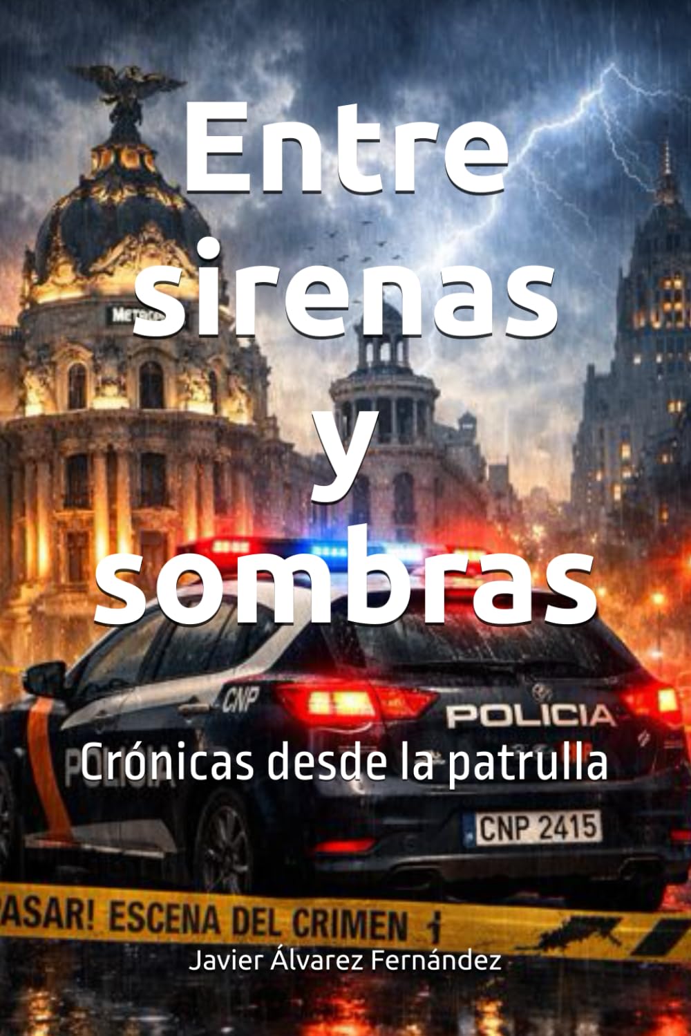 Libro: Entre sirenas y sombras: Crónicas desde la patrulla (Spanish Edition)