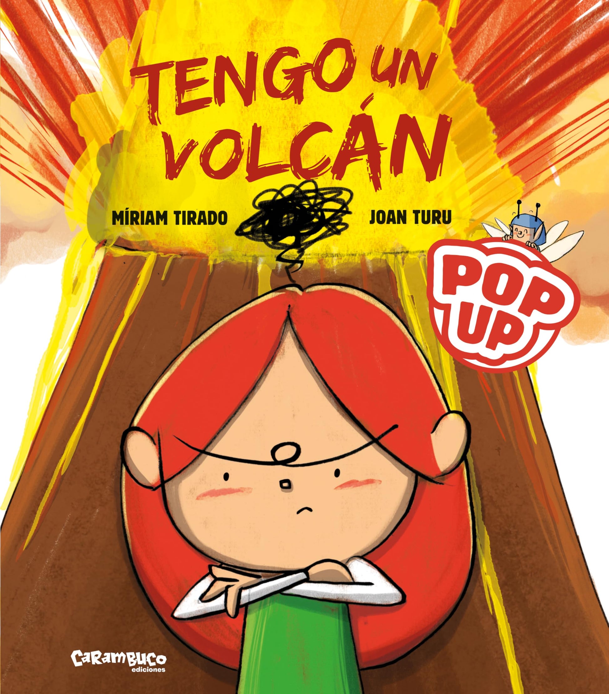 Tengo un volcán Pop-Up (Libro desplegable) Cuento para calmar rabietas. Míriam Tirado y Joan Turu. Tapa dura. +4 años (Calita)