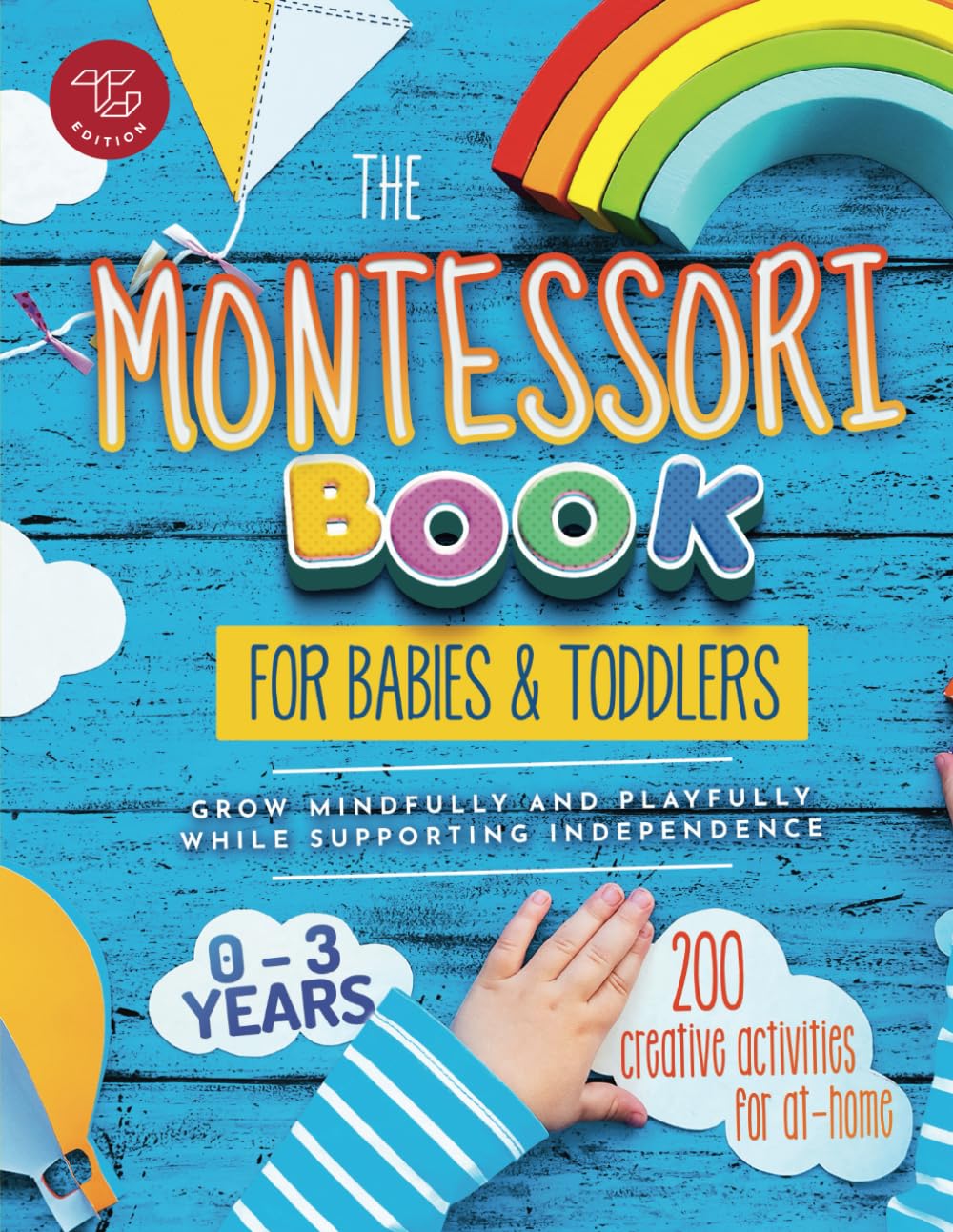 Libro: The Montessori Book for Babies and Toddlers: 200 creative activities for at-home to help children from ages 0 to 3 - grow mindfully and playfully while supporting independence (Montessori at home)