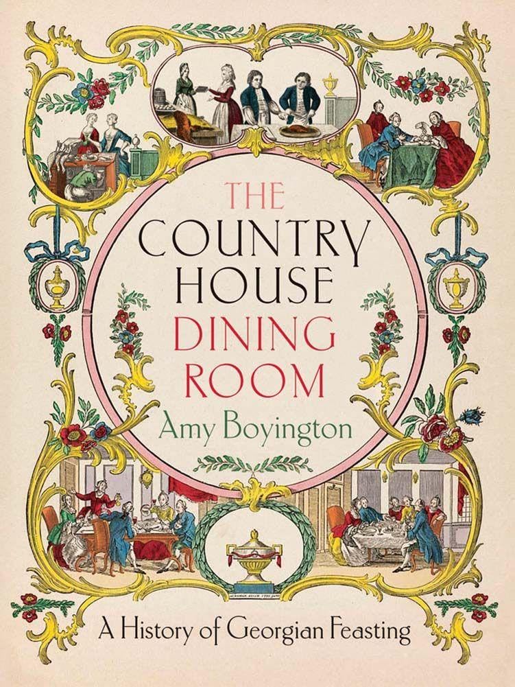 Libro: The Country House Dining Room: A History of Georgian Feasting