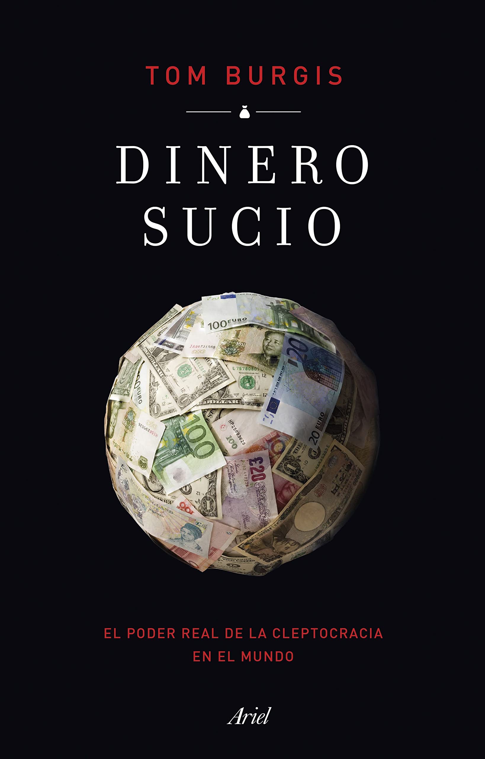 Libro: Dinero sucio: El poder real de la cleptocracia en el mundo (Ariel)