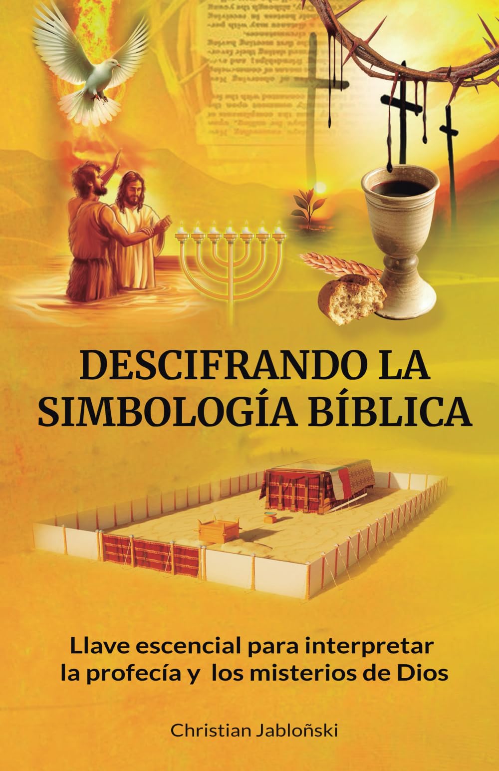 Libro: DESCIFRANDO LA SIMBOLOGÍA BÍBLICA: Llave esencial para interpretar la profecía y los misterios de Dios (SIETE LLAVES)