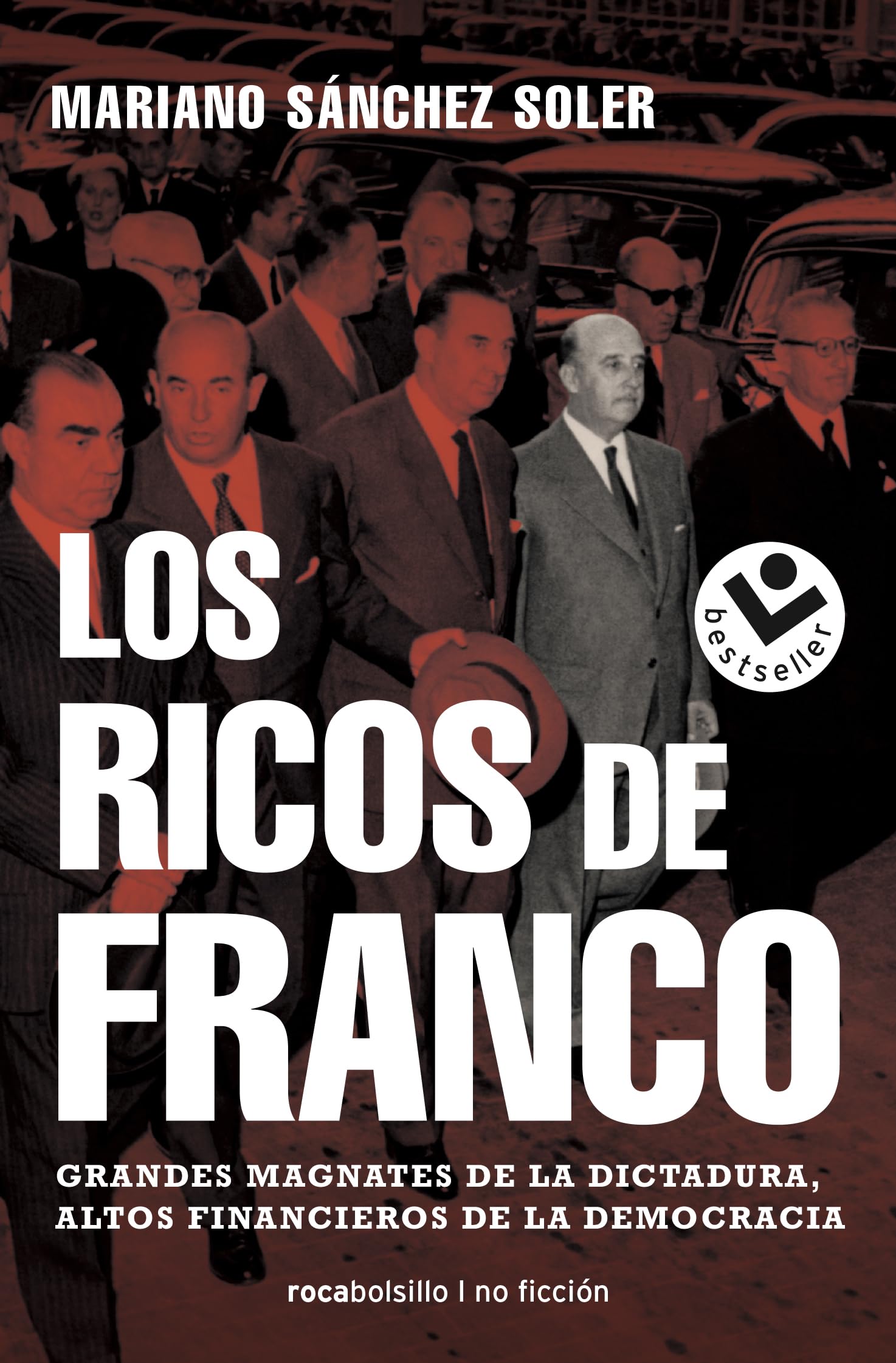 Libro: Los ricos de Franco: Grandes magnates de la dictadura, altos financieros de la democrácia