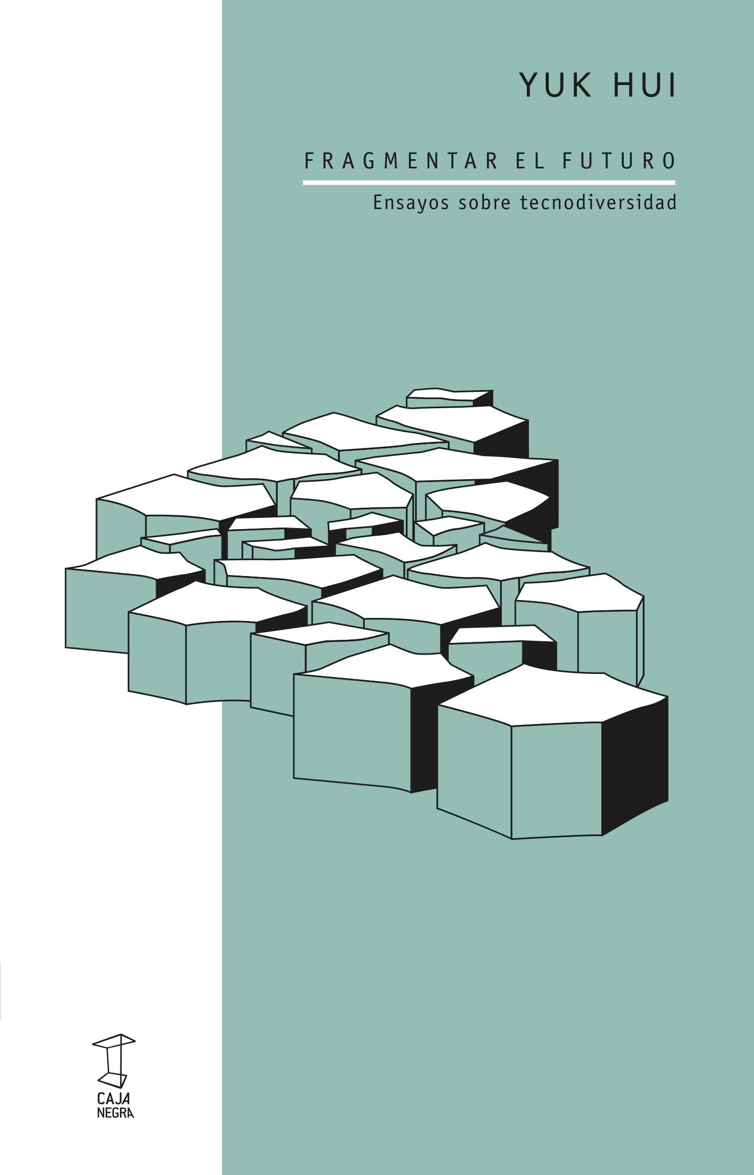Libro: Fragmentar El Futuro Ensayos Sobre Tecnodiversidad