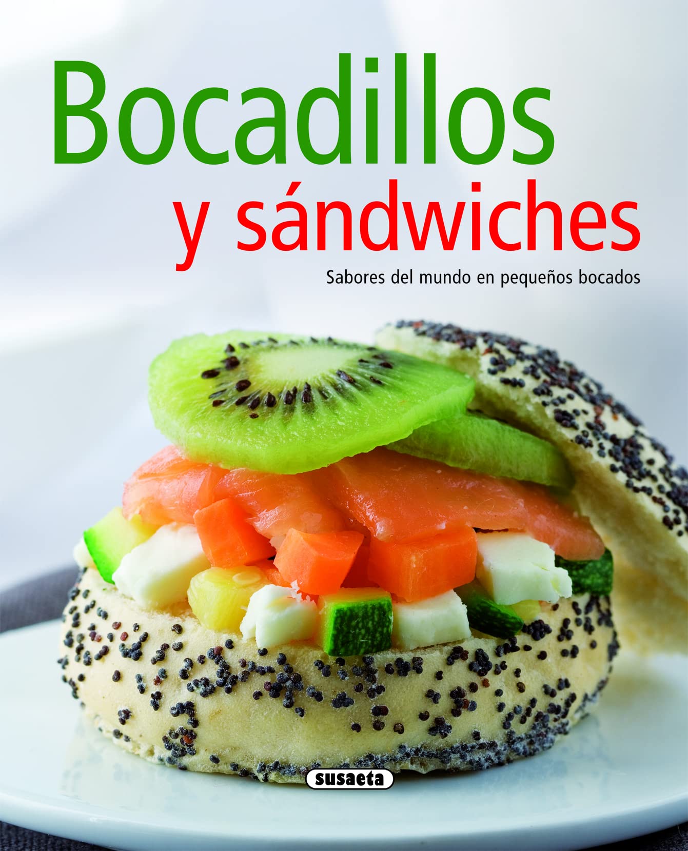 Libro: Bocadillos Y Sandwiches. Sabores Del Mundo En Pequeños Bocados