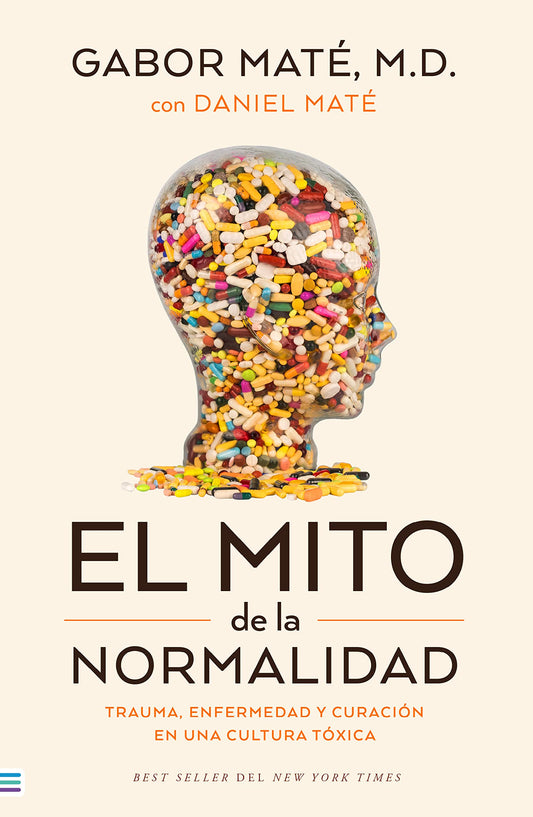 El mito de la normalidad: Trauma, enfermedad y sanación en una cultura tóxica (Tendencias)