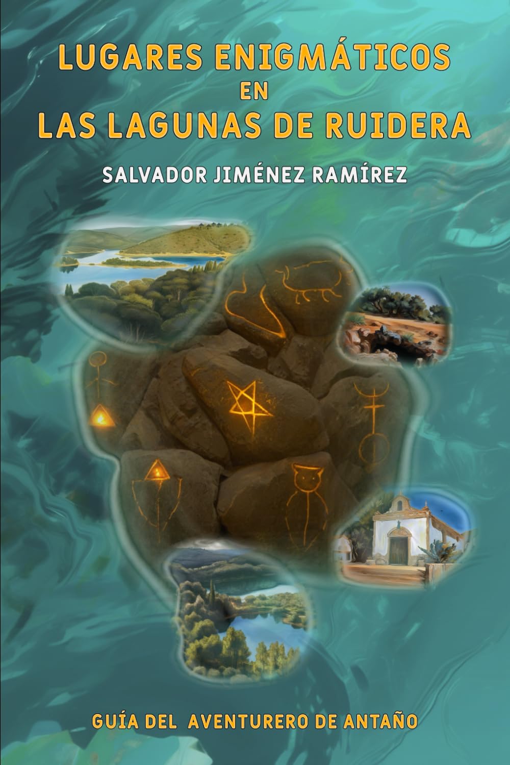 Libro: Lugares enigmáticos en Las Lagunas de Ruidera (Spanish Edition)