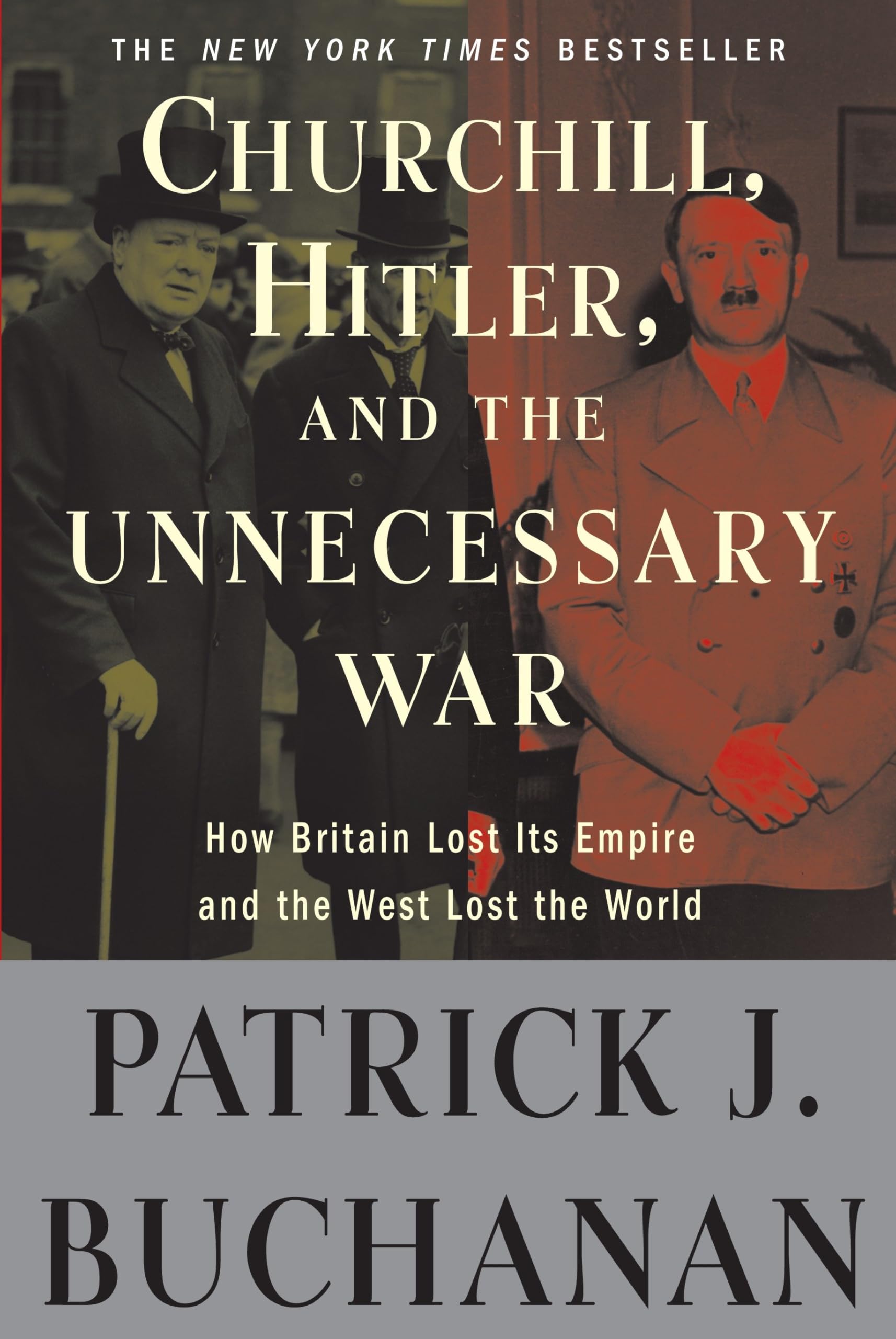 Libro: Churchill, Hitler, and "The Unnecessary War": How Britain Lost Its Empire and the West Lost the World