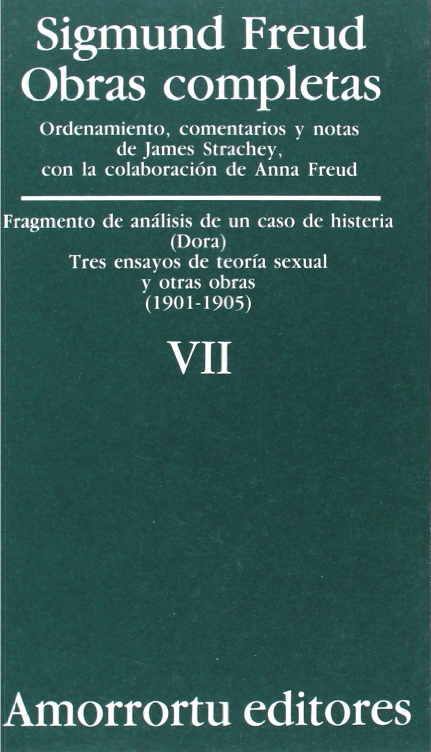 Libro: Obras Completas. Volumen 7: «Fragmento de análisis de un caso de histeria» (caso «Dora»), Tres ensayos de teoría sexual, y otras obras (1901-1905)