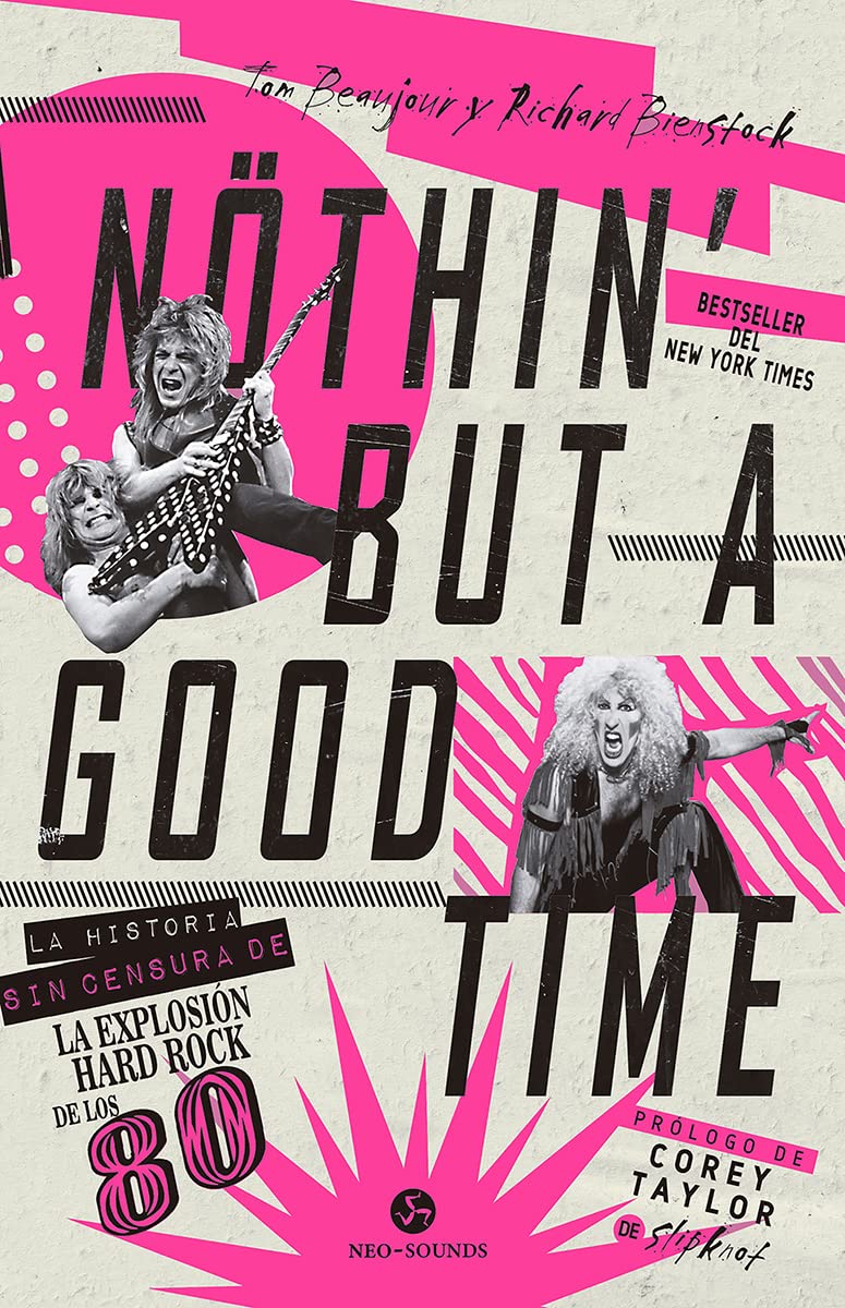 Libro: Nothin' but a good time: La historia sin censura de la explosión hard rock de los 80 (Spanish Edition)