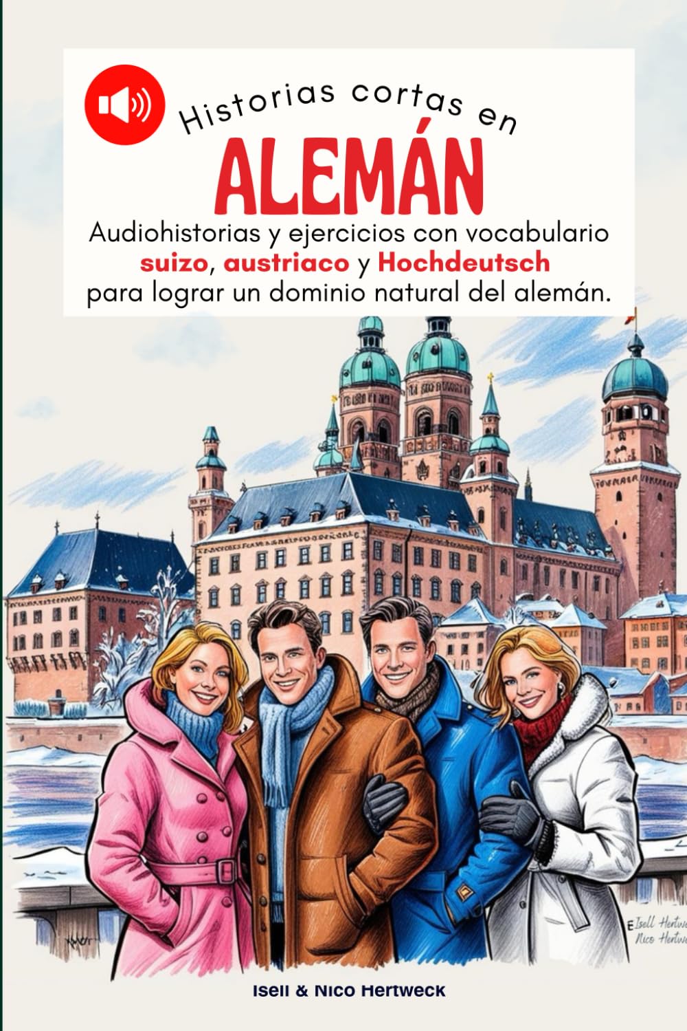 Libro: Historias cortas en aleman - Aprende alemán escuchando historias y practicando: Audiohistorias y ejercicios de nivel A1, A2 con vocabulario suizo, austriaco y hochdeutsch (Spanish Edition)