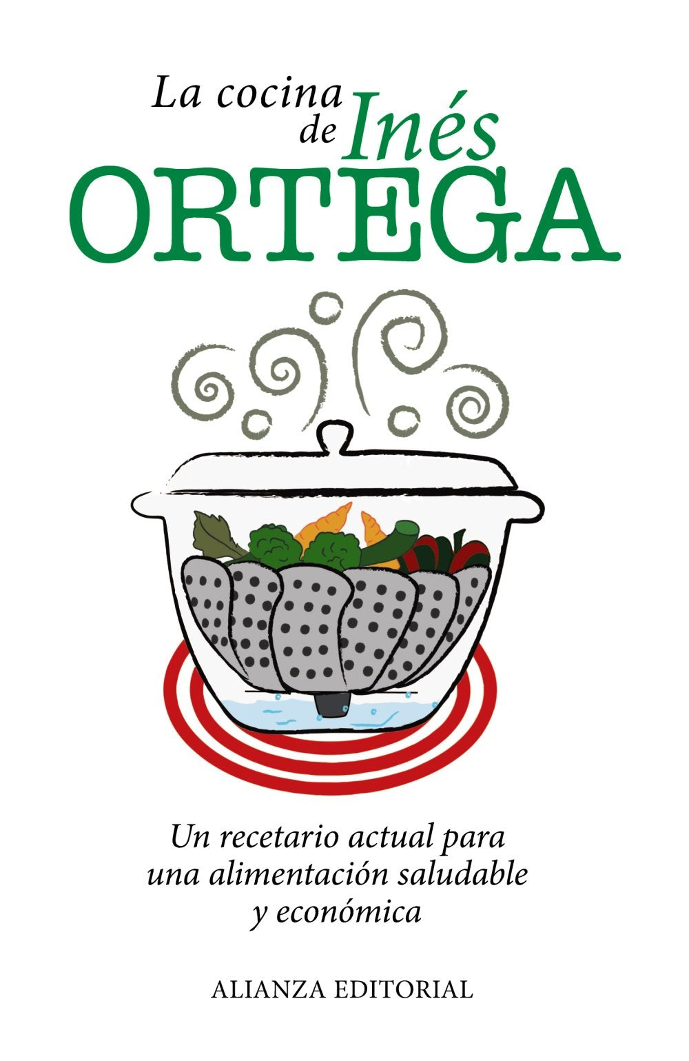 Libro: La cocina de Inés Ortega: Un recetario actual para una alimentación saludable y económica