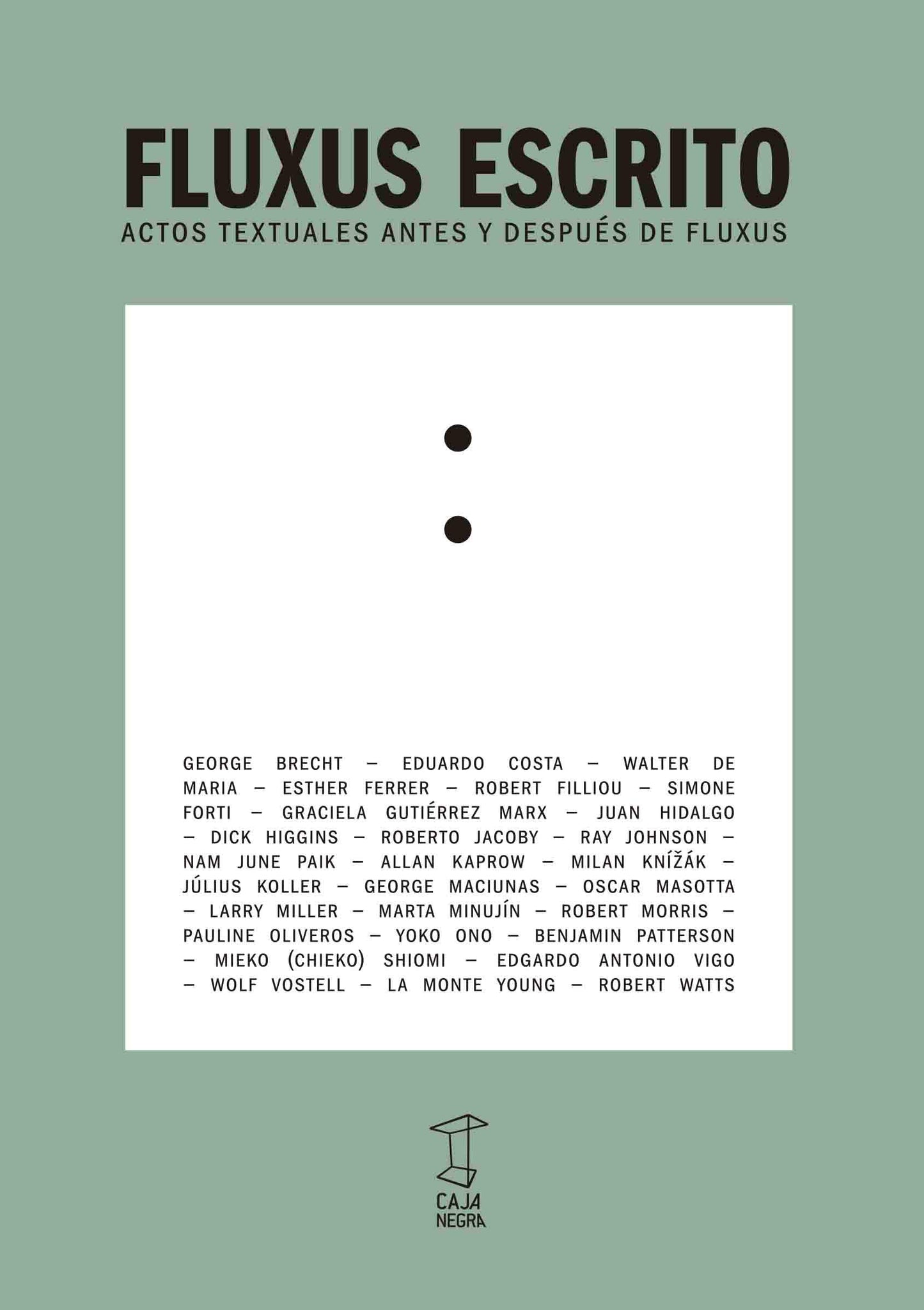 Libro: FLUXUS ESCRITO ACTOS TEXTUALES ANTES Y DESPUES DE FLUXUS