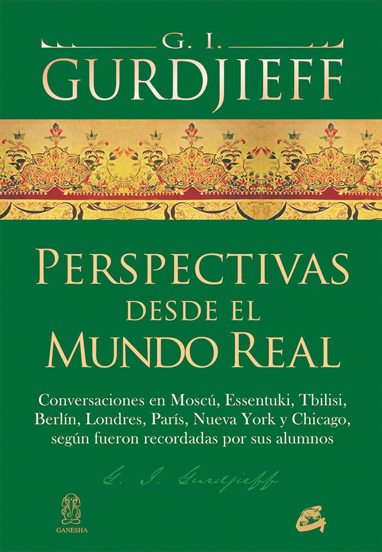 Libro: Perspectivas desde el mundo real: Conversaciones en Moscú, Essentuki, Tbilisi, Berlín, Londres, París, Nueva York y Chicago, según fueron recordadas por sus alumnos