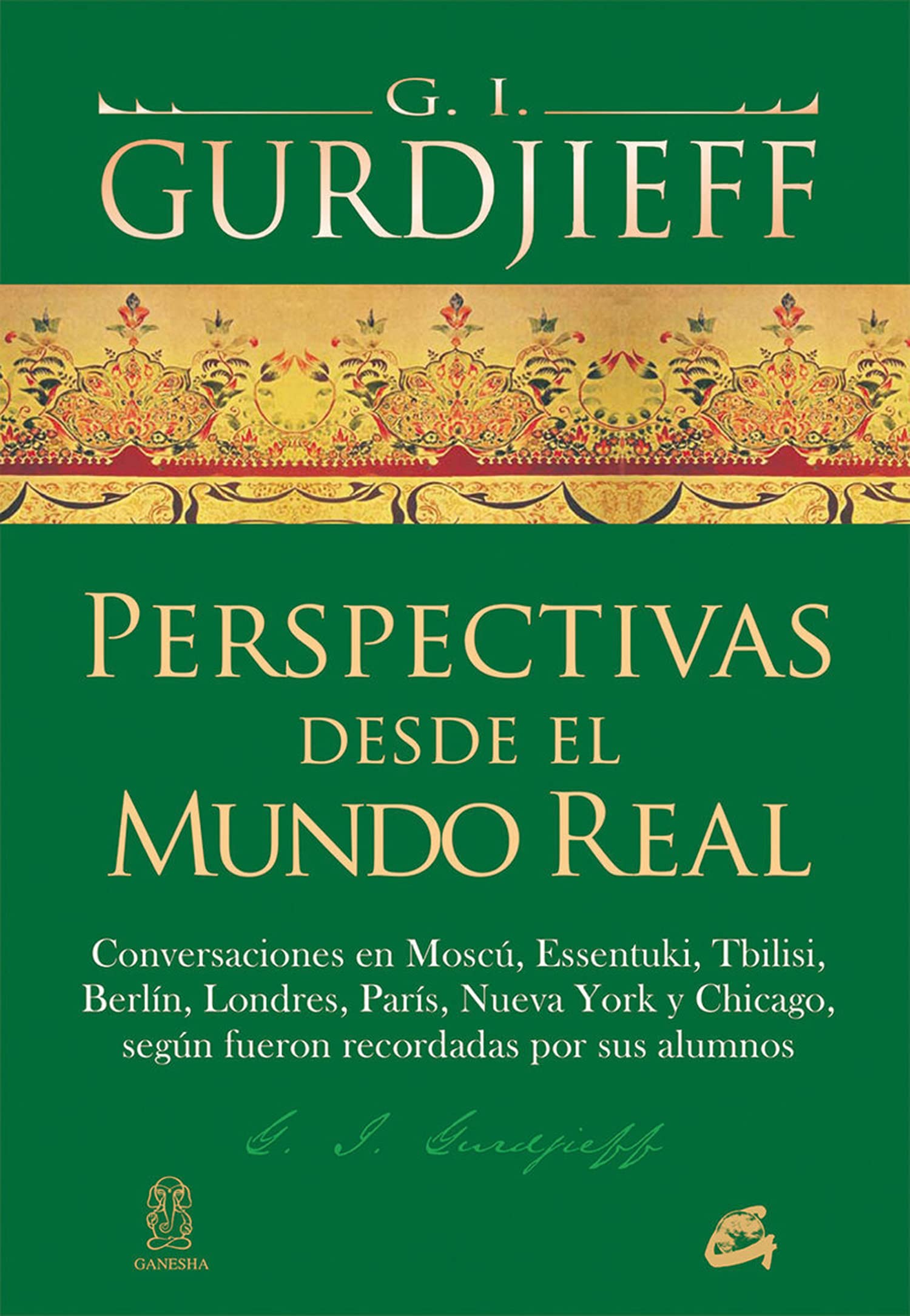 Libro: Perspectivas desde el mundo real: Conversaciones en Moscú, Essentuki, Tbilisi, Berlín, Londres, París, Nueva York y Chicago, según fueron recordadas por sus alumnos