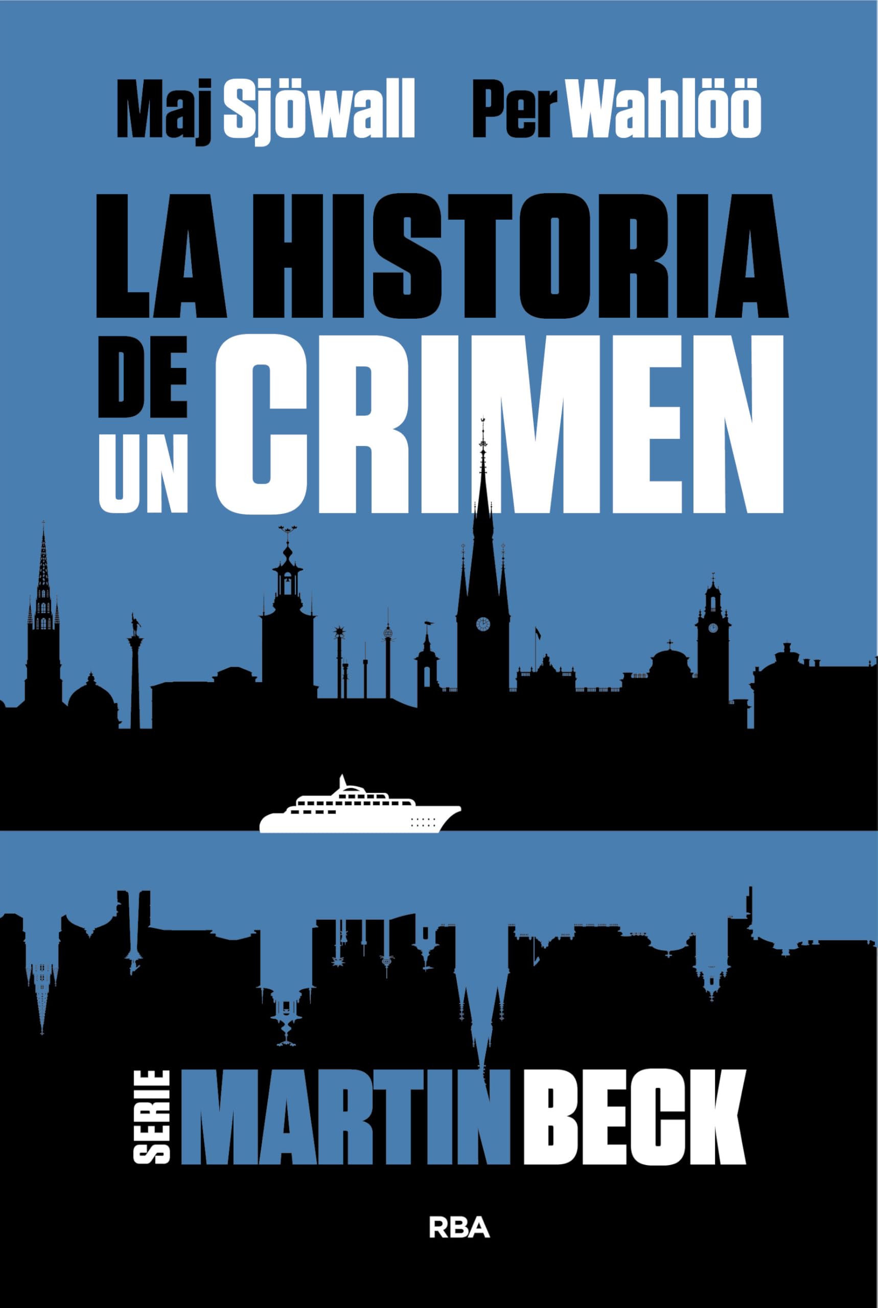 Libro: La historia de un crimen 1: Serie Martin Beck I (Serie Negra)