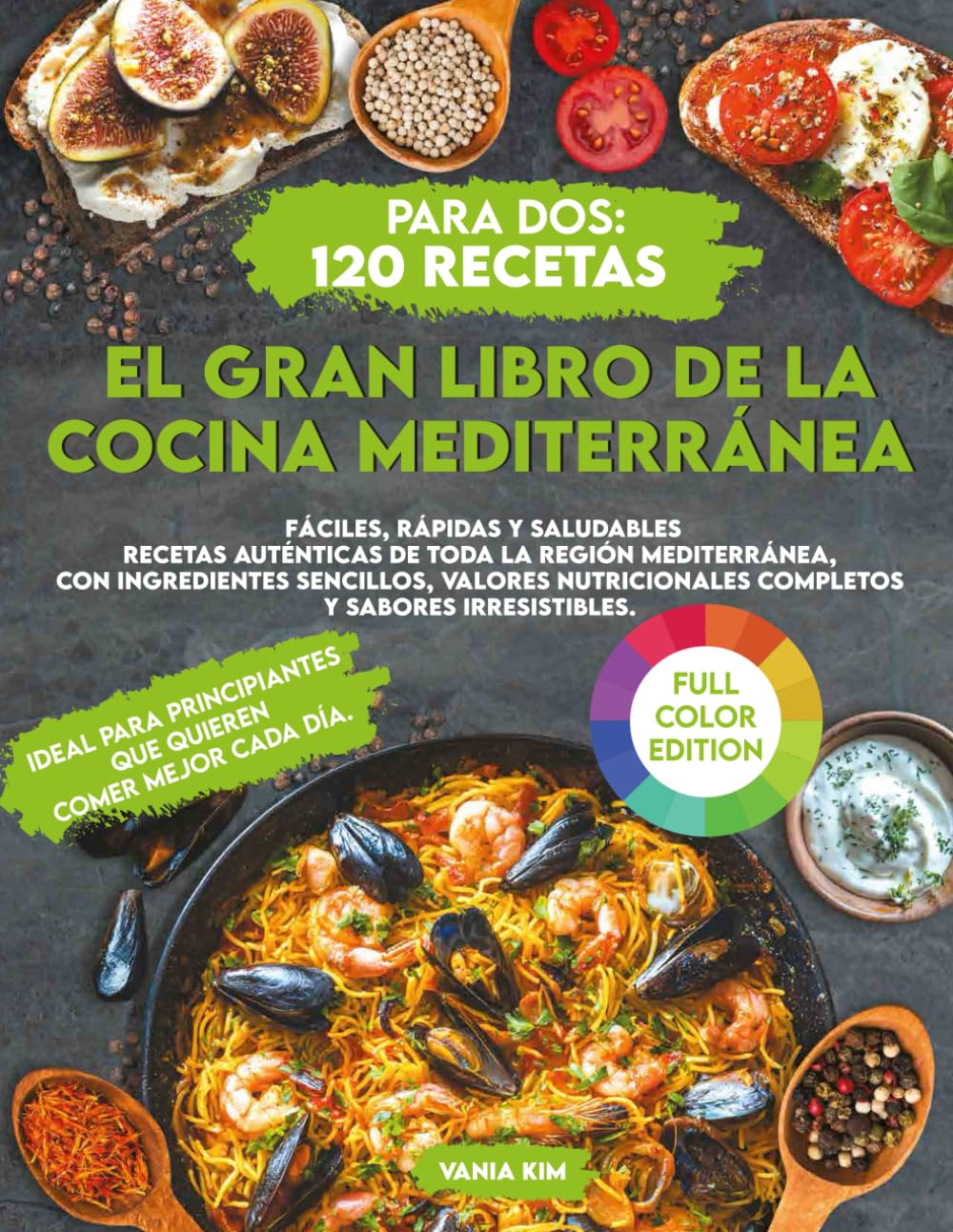 Libro: El Gran Libro de la Cocina Mediterránea para Dos: 120 Recetas Fáciles, Rápidas y Saludables Recetas auténticas de toda la región mediterránea, con ... valores nutricionales (Spanish Edition)