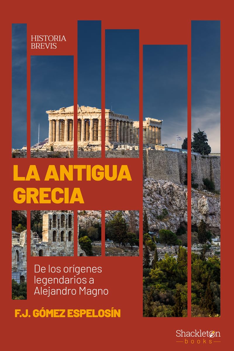 Libro: La Antigua Grecia: De los orígenes legendarios a Alejandro Magno