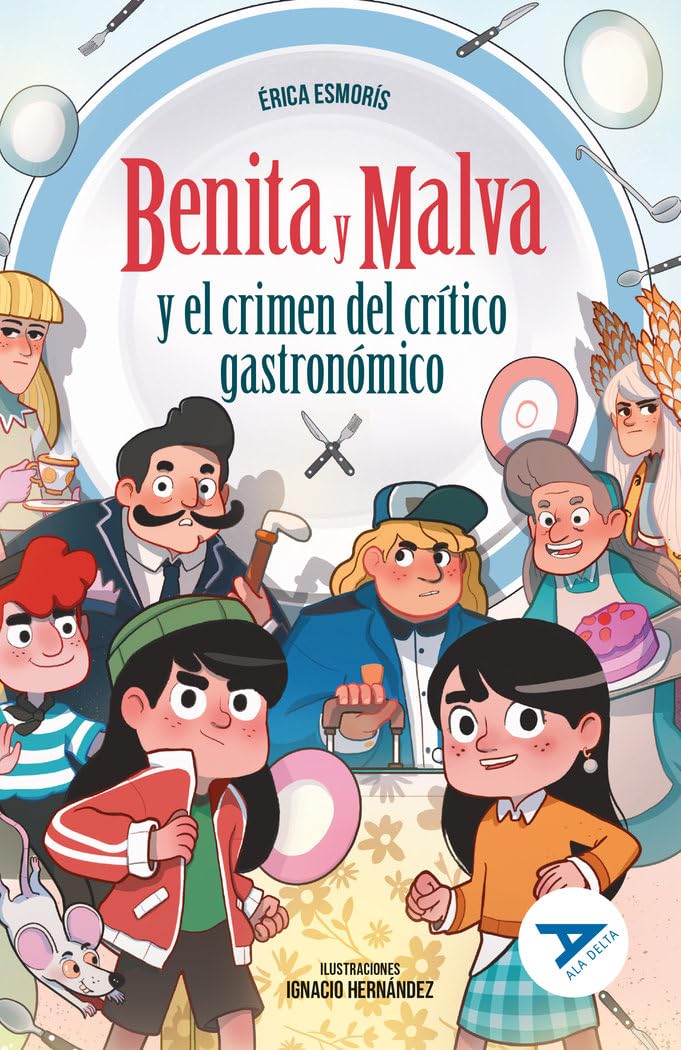 Libro: Benita y Malva y el crimen del crítico gastronómico: 119 (Ala Delta - Serie Azul)