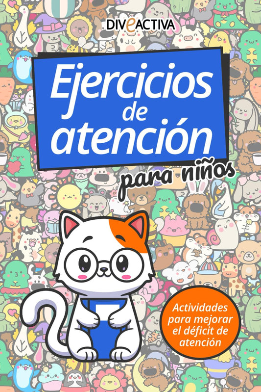 Ejercicios de Atención para Niños: Actividades de Atención y Concentración para Mejorar el Déficit de Atención TDAH