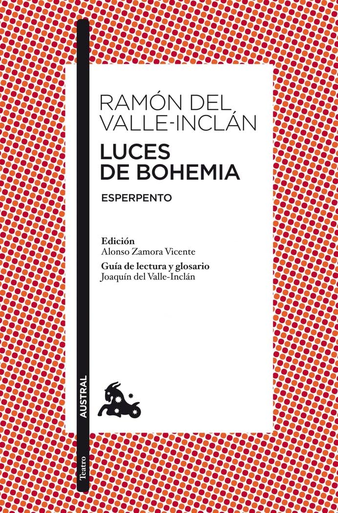Libro: Luces de Bohemia: Esperpento. Edición de Alonso Zamora Vicente. Guía de lectura y glosario de Joaquín del Valle-Inclán: 1 (Clásica)