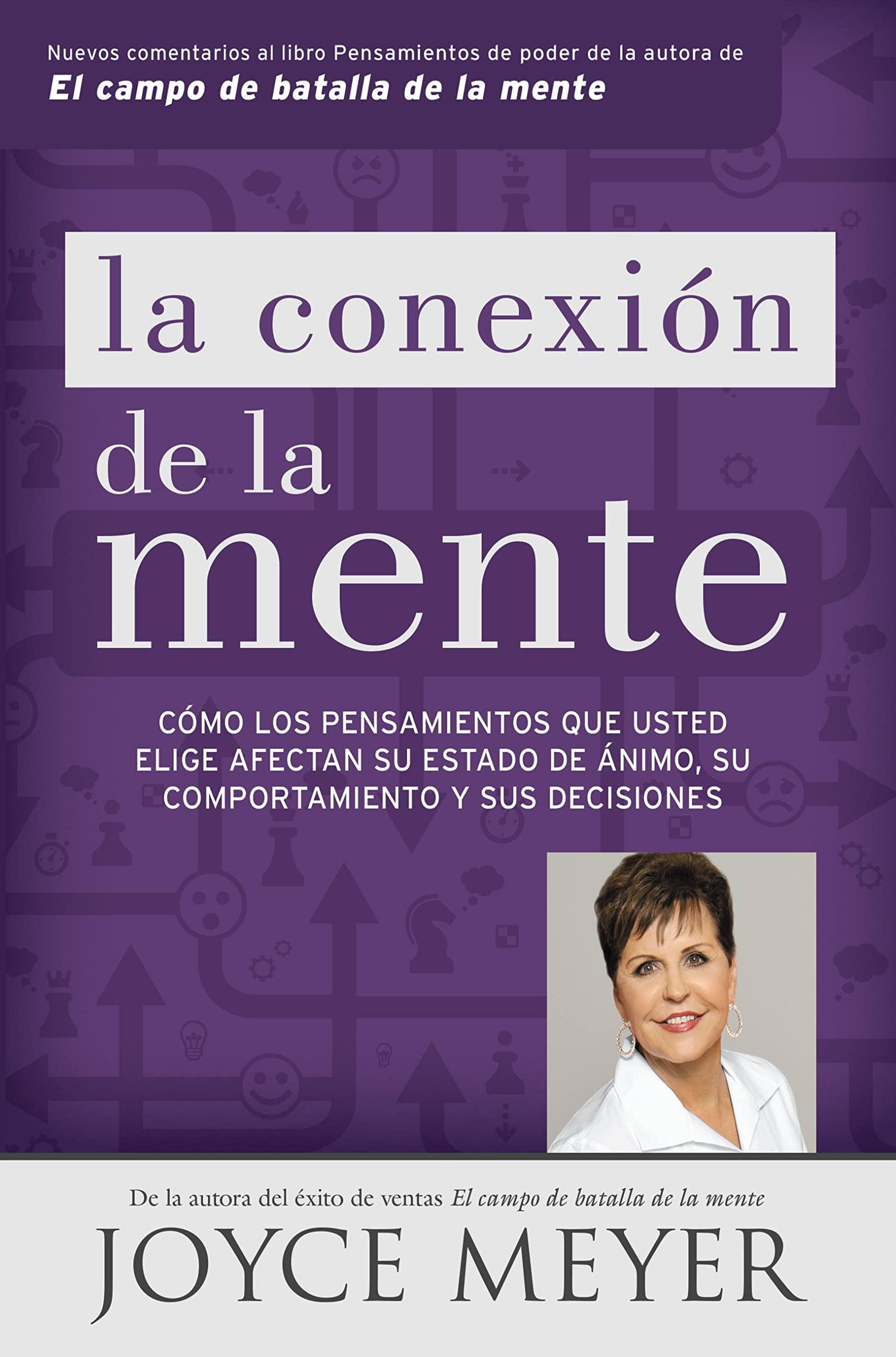 Libro: La conexión de la mente: Cómo Los Pensamientos Que Usted Elige Afectan Su Estado de Ánimo, Su Comportamiento Y Sus Decisiones