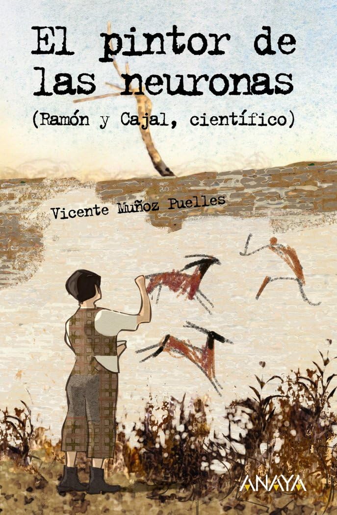 Libro: El pintor de las neuronas: Ramón y Cajal, científico (LITERATURA JUVENIL - Leer y Pensar)